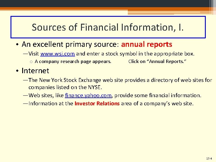 Sources of Financial Information, I. • An excellent primary source: annual reports ― Visit
