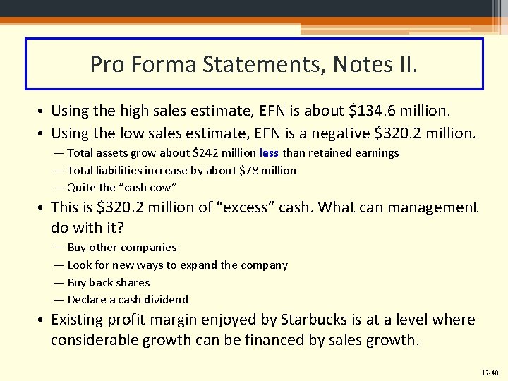 Pro Forma Statements, Notes II. • Using the high sales estimate, EFN is about