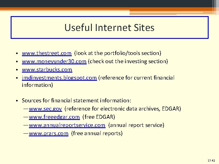 Useful Internet Sites • • www. thestreet. com (look at the portfolio/tools section) www.