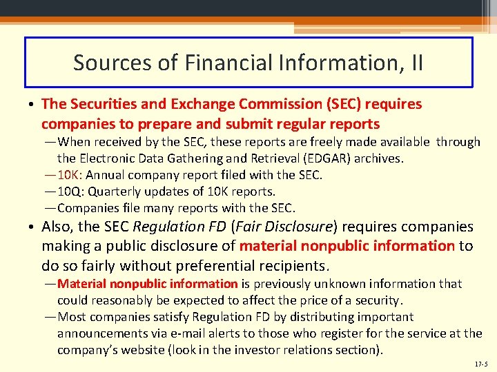Sources of Financial Information, II • The Securities and Exchange Commission (SEC) requires companies