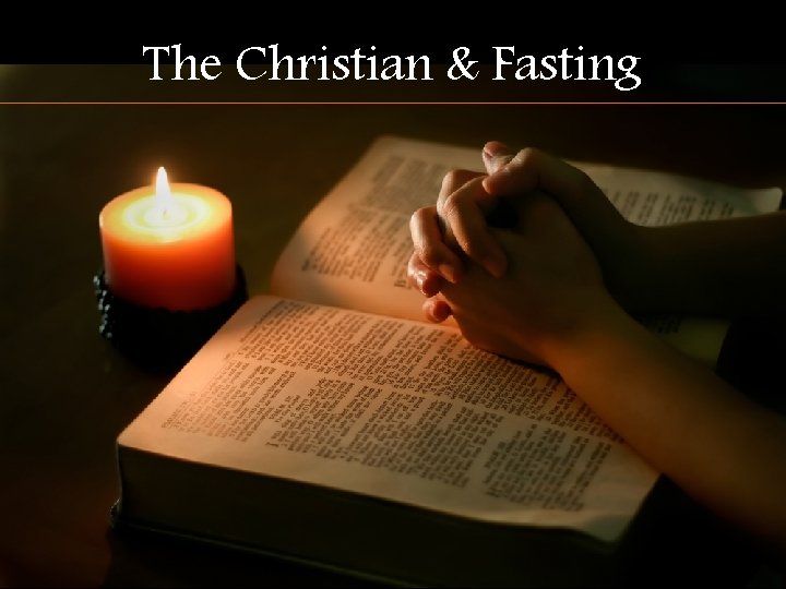 The Christian & Fasting 