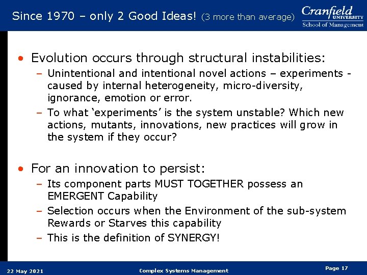 Since 1970 – only 2 Good Ideas! (3 more than average) • Evolution occurs Since 1970 – only 2 Good Ideas! (3 more than average) • Evolution occurs
