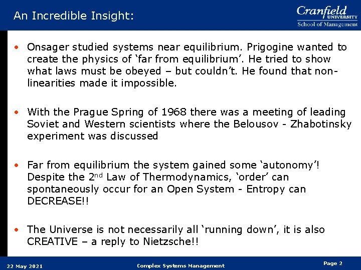 An Incredible Insight: • Onsager studied systems near equilibrium. Prigogine wanted to create the An Incredible Insight: • Onsager studied systems near equilibrium. Prigogine wanted to create the