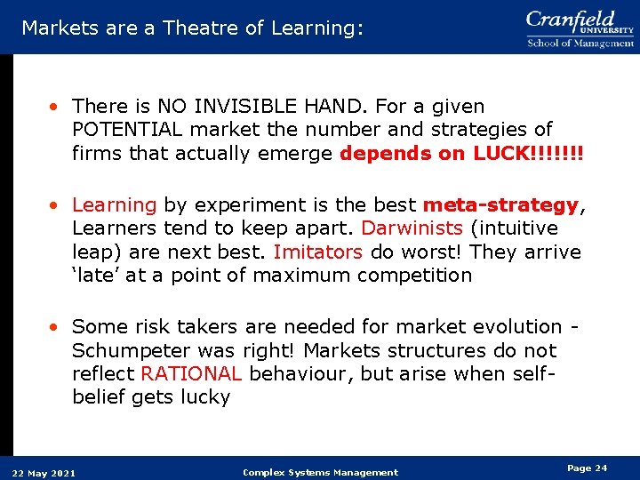 Markets are a Theatre of Learning: • There is NO INVISIBLE HAND. For a Markets are a Theatre of Learning: • There is NO INVISIBLE HAND. For a