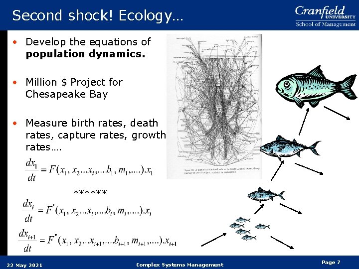 Second shock! Ecology… • Develop the equations of population dynamics. • Million $ Project Second shock! Ecology… • Develop the equations of population dynamics. • Million $ Project