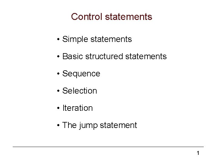 Control statements • Simple statements • Basic structured statements • Sequence • Selection •