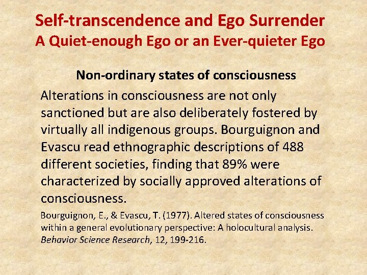 Self-transcendence and Ego Surrender A Quiet-enough Ego or an Ever-quieter Ego Non-ordinary states of