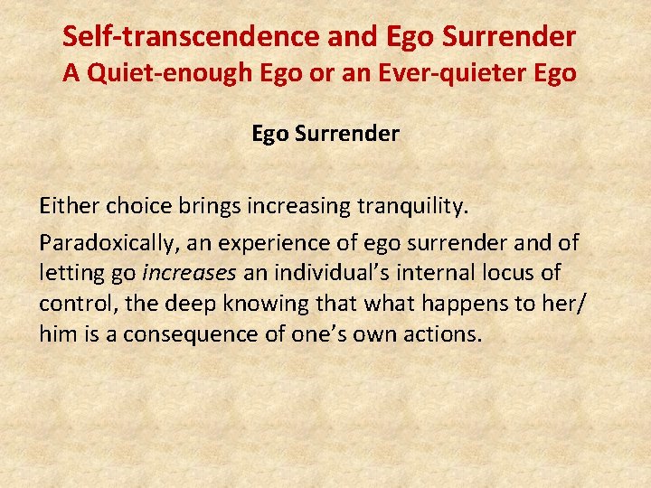 Self-transcendence and Ego Surrender A Quiet-enough Ego or an Ever-quieter Ego Surrender Either choice