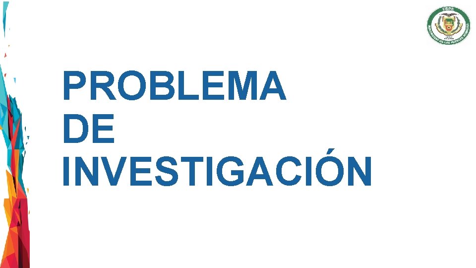 PROBLEMA DE INVESTIGACIÓN 