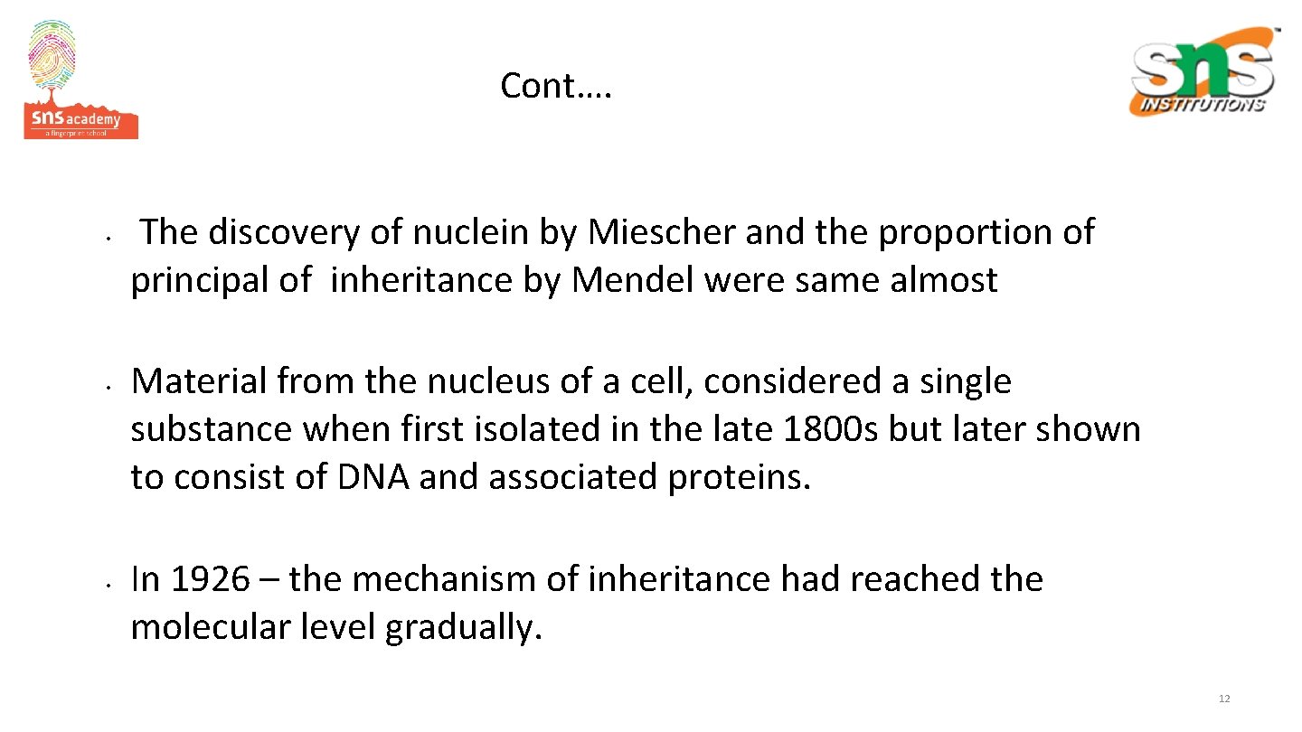 Cont…. • • • The discovery of nuclein by Miescher and the proportion of