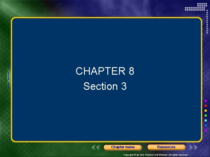 CHAPTER 8 Section 3 Chapter menu Resources Copyright