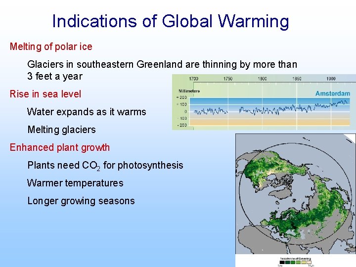 Indications of Global Warming Melting of polar ice Glaciers in southeastern Greenland are thinning