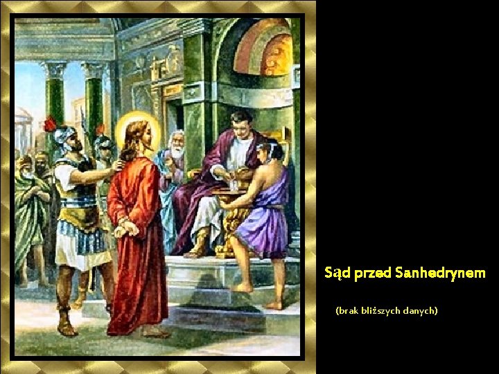 Sąd przed Sanhedrynem (brak bliższych danych) 