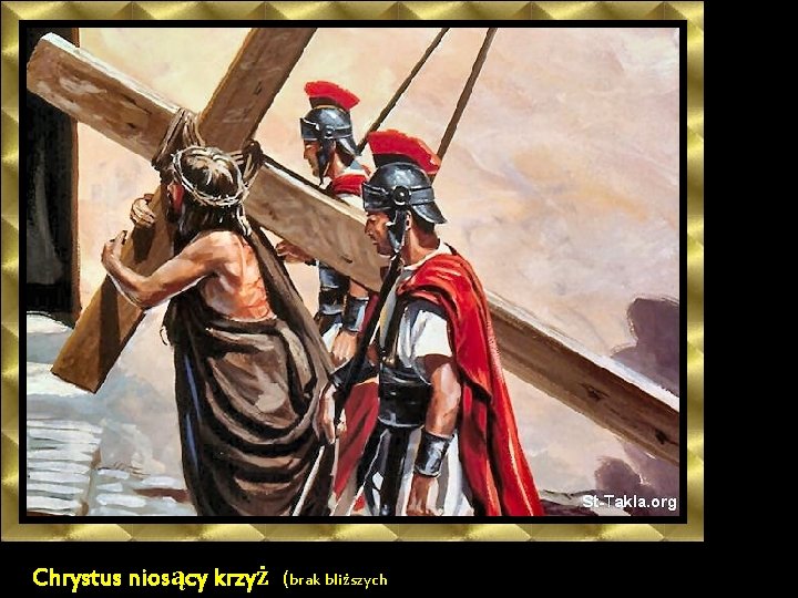 Chrystus niosący krzyż (brak bliższych 