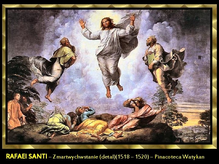 RAFAEI SANTI – Zmartwychwstanie (detal)(1518 – 1520) – Pinacoteca Watykan 