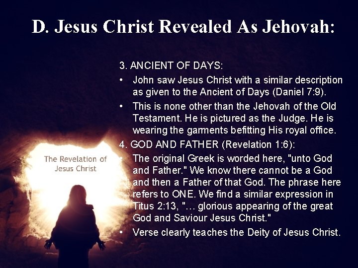 D. Jesus Christ Revealed As Jehovah: 3. ANCIENT OF DAYS: • John saw Jesus