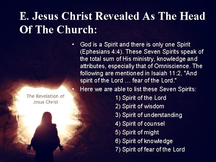 E. Jesus Christ Revealed As The Head Of The Church: • God is a
