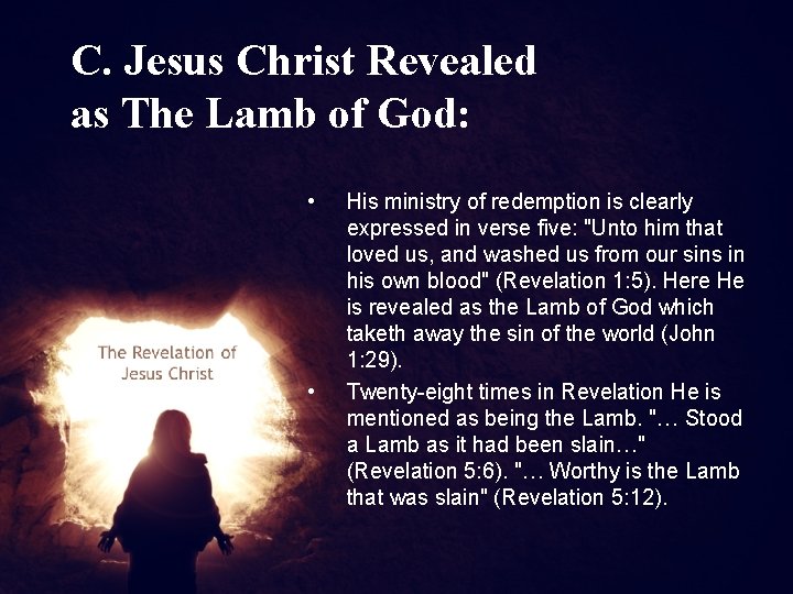 C. Jesus Christ Revealed as The Lamb of God: • • His ministry of