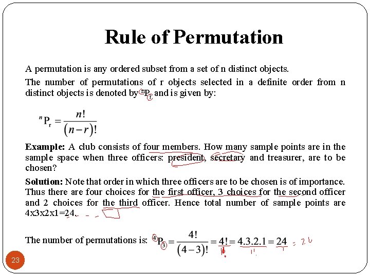 Rule of Permutation A permutation is any ordered subset from a set of n