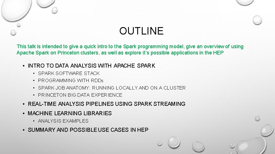 OUTLINE This talk is intended to give a quick intro to the Spark programming