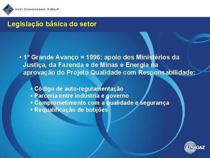 Legislação básica do setor • 1º Grande Avanço = 1996: apoio dos Ministérios da