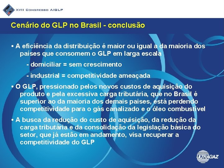 Cenário do GLP no Brasil - conclusão • A eficiência da distribuição é maior