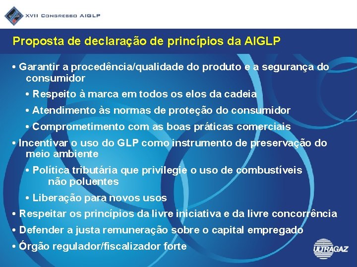 Proposta de declaração de princípios da AIGLP • Garantir a procedência/qualidade do produto e