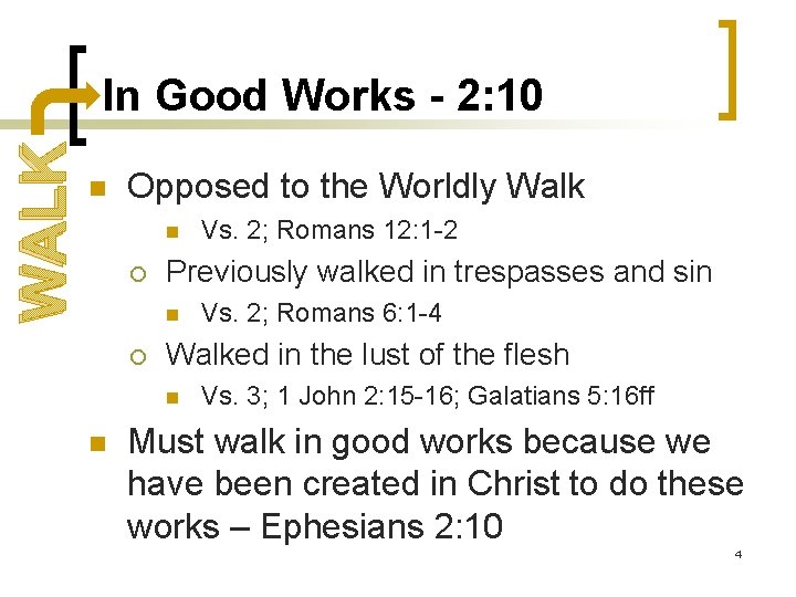 WALK In Good Works - 2: 10 n Opposed to the Worldly Walk n