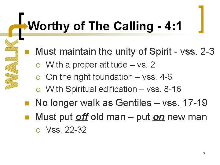 WALK Worthy of The Calling - 4: 1 n Must maintain the unity of