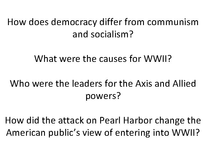 How does democracy differ from communism and socialism? What were the causes for WWII?