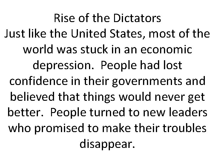 Rise of the Dictators Just like the United States, most of the world was