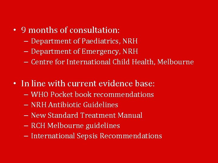  • 9 months of consultation: – Department of Paediatrics, NRH – Department of