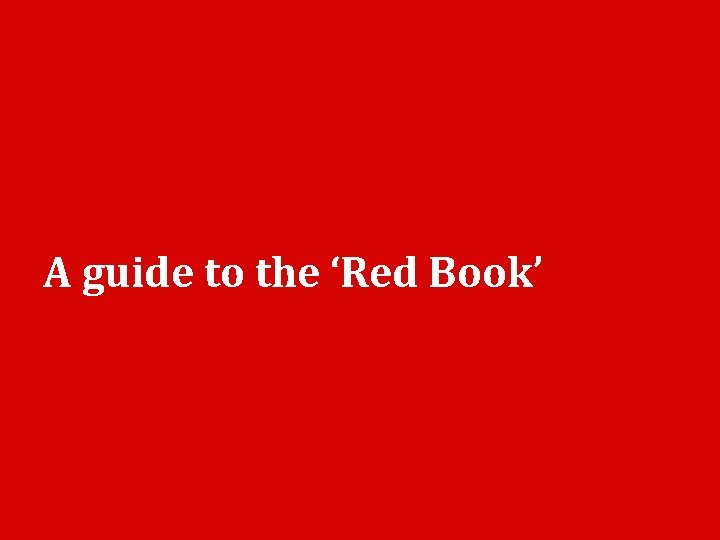 A guide to the ‘Red Book’ 