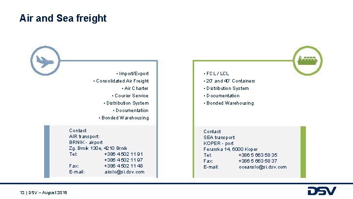 Air and Sea freight • Import/Export • Consolidated Air Freight • Air Charter •