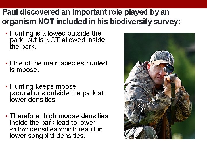 Paul discovered an important role played by an organism NOT included in his biodiversity