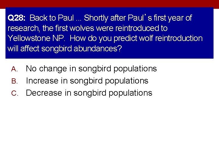 Q 28: Back to Paul. . . Shortly after Paul’s first year of research,