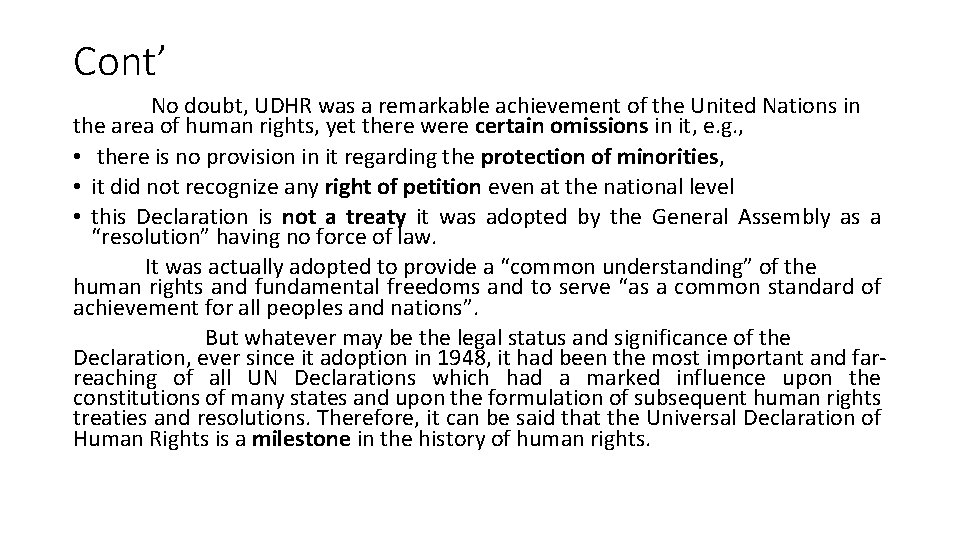 Cont’ No doubt, UDHR was a remarkable achievement of the United Nations in the