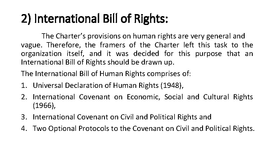 2) International Bill of Rights: The Charter’s provisions on human rights are very general