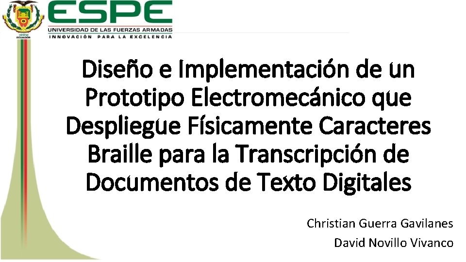 Diseño e Implementación de un Prototipo Electromecánico que Despliegue Físicamente Caracteres Braille para la