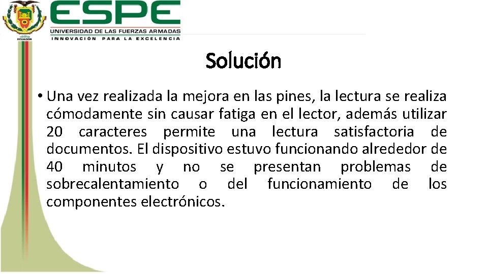 Solución • Una vez realizada la mejora en las pines, la lectura se realiza