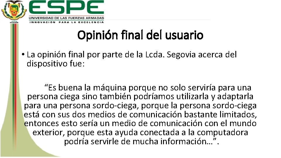 Opinión final del usuario • La opinión final por parte de la Lcda. Segovia