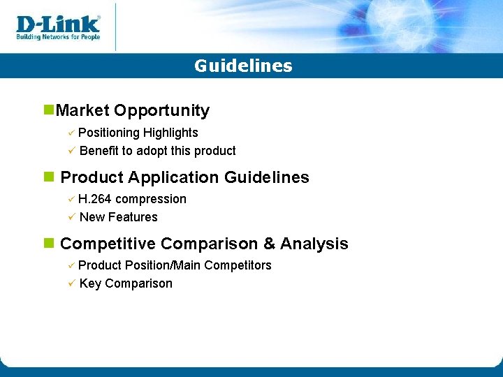 Guidelines n. Market Opportunity Positioning Highlights ü Benefit to adopt this product ü n Guidelines n. Market Opportunity Positioning Highlights ü Benefit to adopt this product ü n