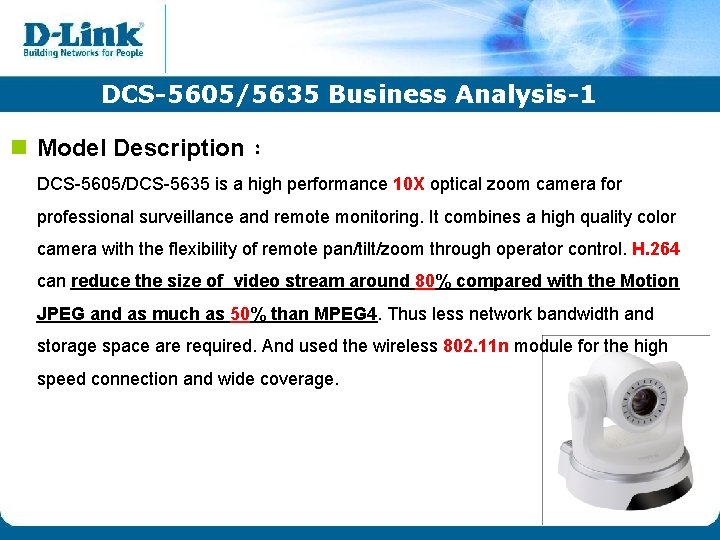 DCS-5605/5635 Business Analysis-1 n Model Description : DCS-5605/DCS-5635 is a high performance 10 X DCS-5605/5635 Business Analysis-1 n Model Description : DCS-5605/DCS-5635 is a high performance 10 X