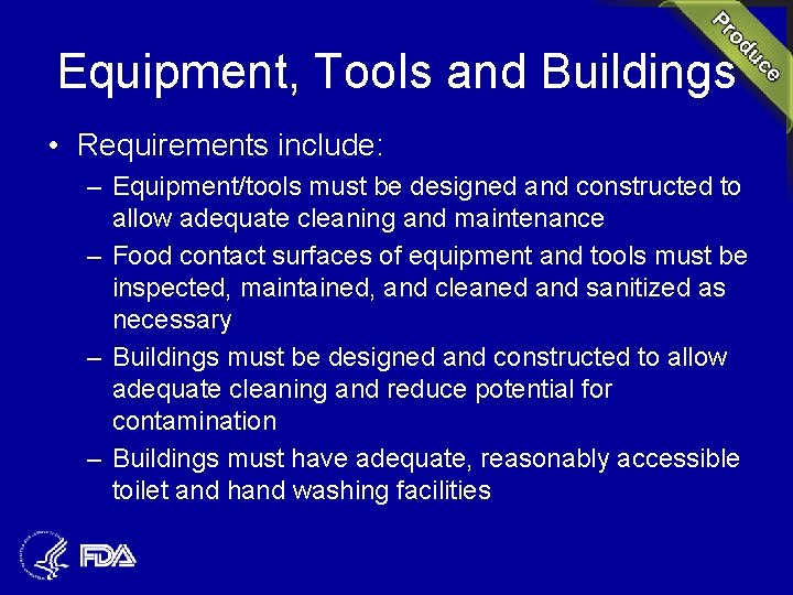 Equipment, Tools and Buildings • Requirements include: – Equipment/tools must be designed and constructed