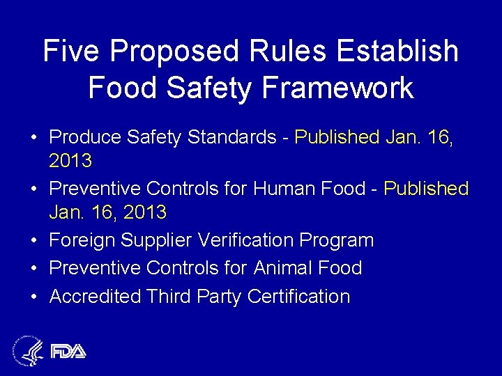 Five Proposed Rules Establish Food Safety Framework • Produce Safety Standards - Published Jan.