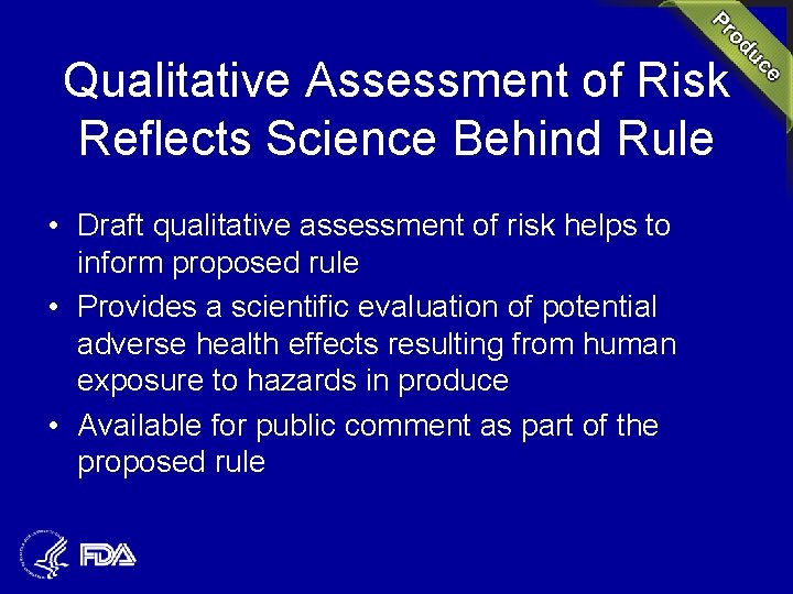 Qualitative Assessment of Risk Reflects Science Behind Rule • Draft qualitative assessment of risk