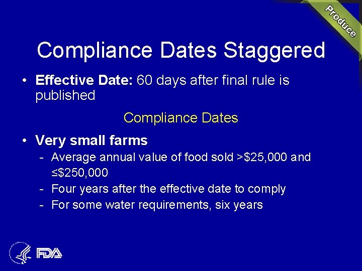 Compliance Dates Staggered • Effective Date: 60 days after final rule is published Compliance