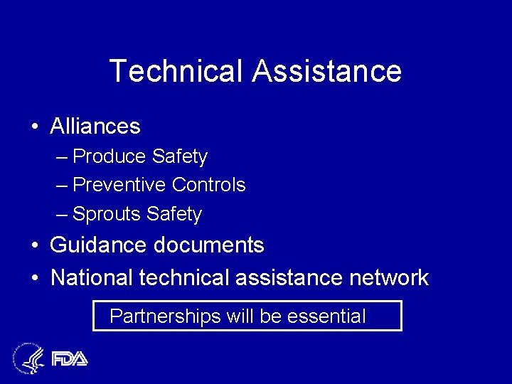 Technical Assistance • Alliances – Produce Safety – Preventive Controls – Sprouts Safety •