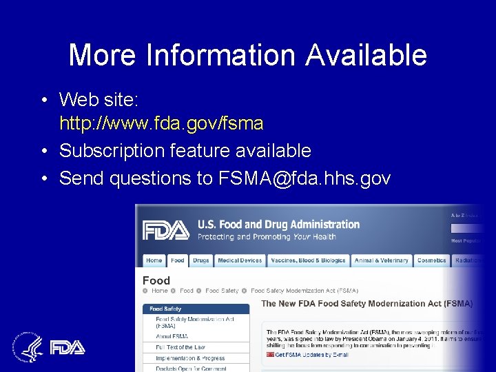 More Information Available • Web site: http: //www. fda. gov/fsma • Subscription feature available