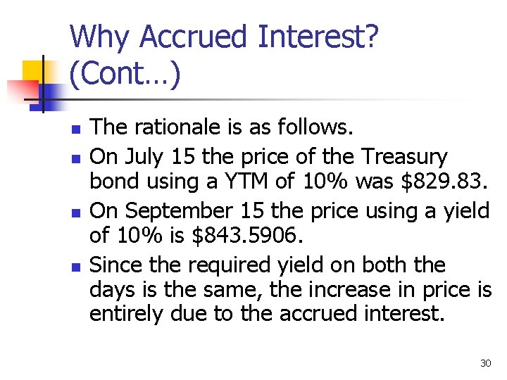 Why Accrued Interest? (Cont…) n n The rationale is as follows. On July 15